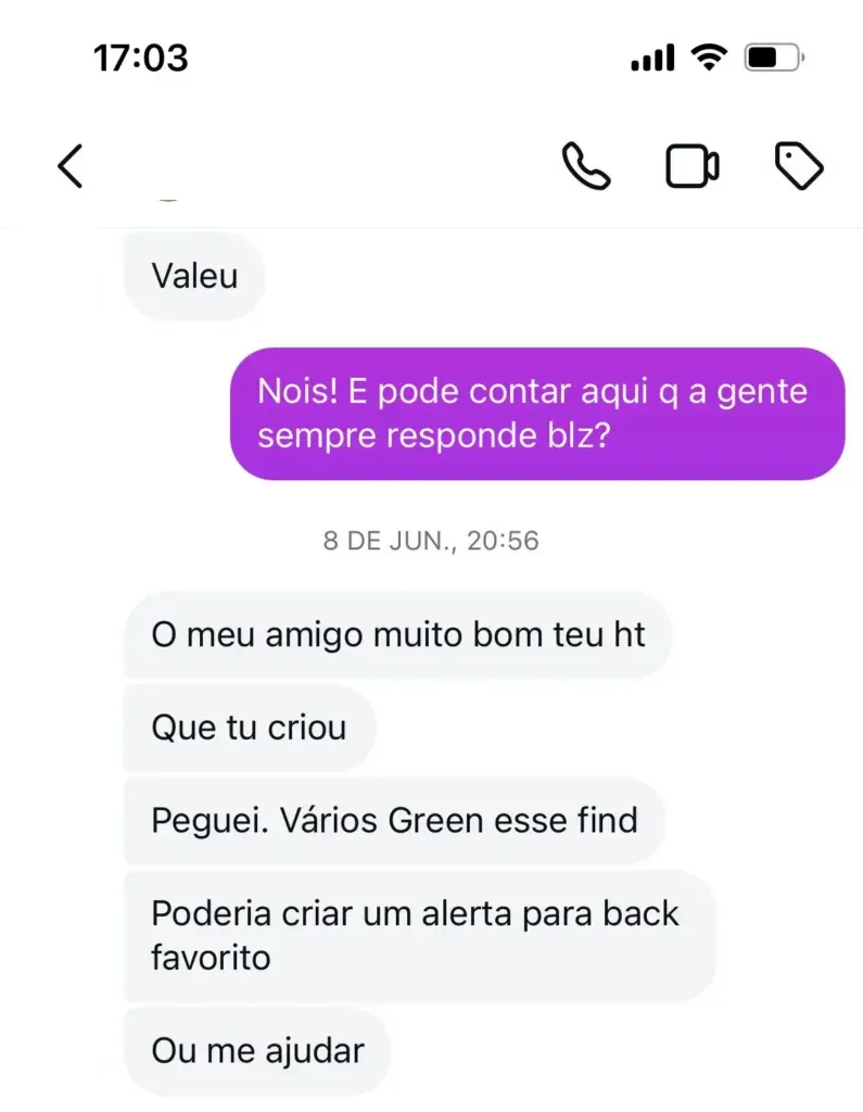 Print de conversa: “O meu amigo muito bom teu HT. Que tu criou. Peguei. Vários green esse find.”