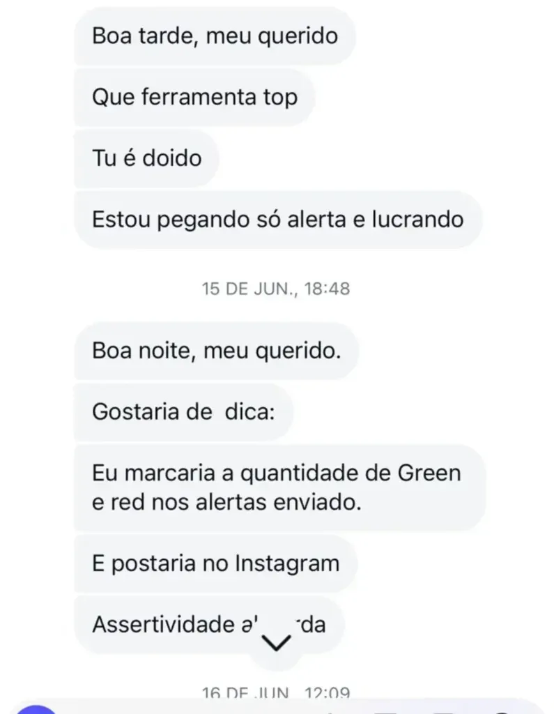 Print de conversa: “Que ferramenta top. Tu é doido. Estou pegando só alerta e lucrando.”